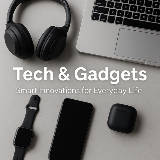 Tech & Gadgets – Smart Innovations for Everyday Life